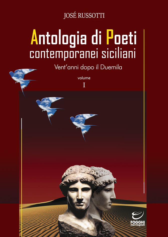 L’opera antologica dei Poeti siciliani “Vent’anni dopo il duemila” a cura di José Russotti - di Lorenzo Spurio 