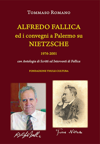 Tommaso Romano, "Alfredo Fallica ed i convegni a Palermo su Nietzsche 1976-2001" (Ed. Thule)