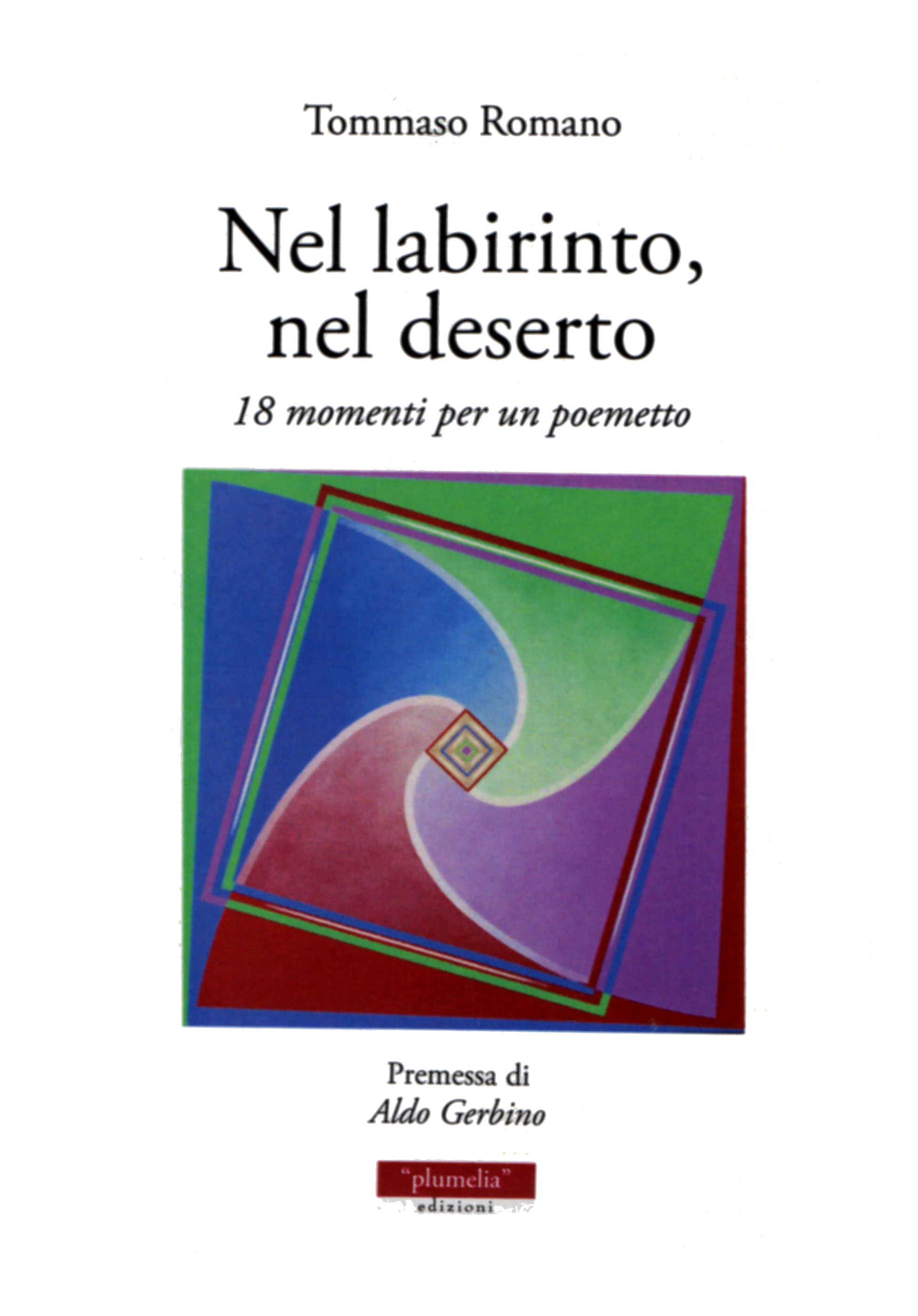 Giovanni Teresi recensisce "Nel labirinto, nel deserto" di Tommaso Romano (Ed. Plumelia)