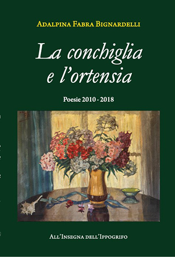 Adalpina Fabra Bignardelli, "La conchiglia e l'ortensia" (Ed. All'Insegna dell'Ippogrifo)