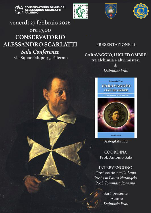 Presentazione del volume "Caravaggio, luci ed ombre. Tra alchimia e altri misteri" di Dalmazio Frau. Venerdì 27 febbraio 2026 a Palermo