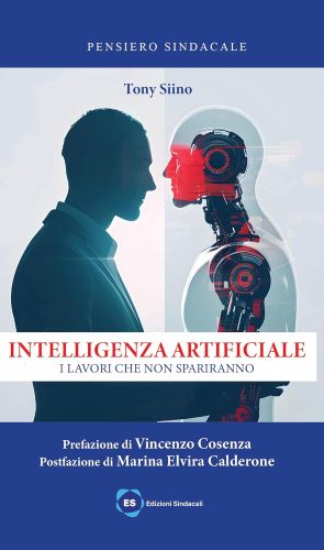 Il libro di Tony Siino. INTELLIGENZA ARTIFICIALE CHE FARE? – di Mario Bozzi Sentieri