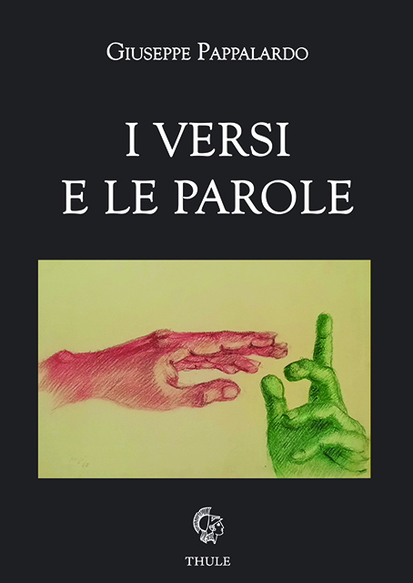 Prefazione di Ida Rampolla del Tindaro a "I versi  e le parole" di Giuseppe Pappalardo (Ed. Thule)