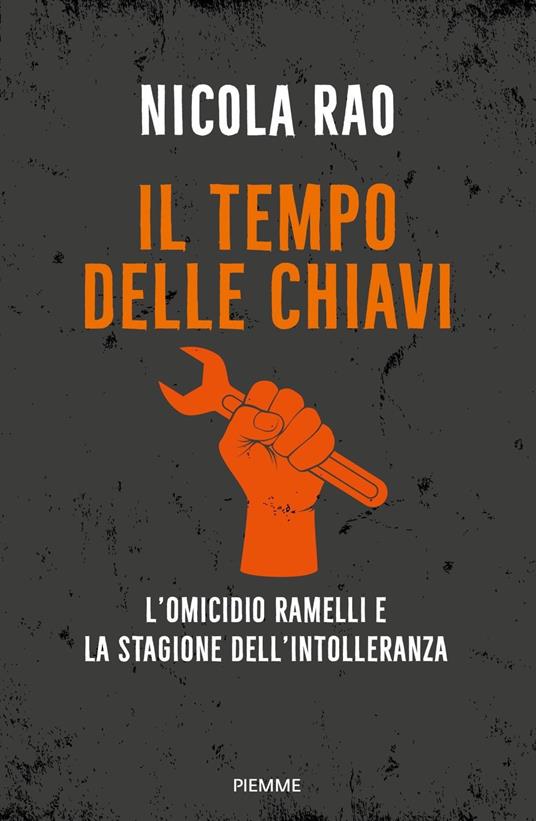 “L'omicidio Ramelli: il tempo delle chiavi inglesi” di Domenico Bonvegna