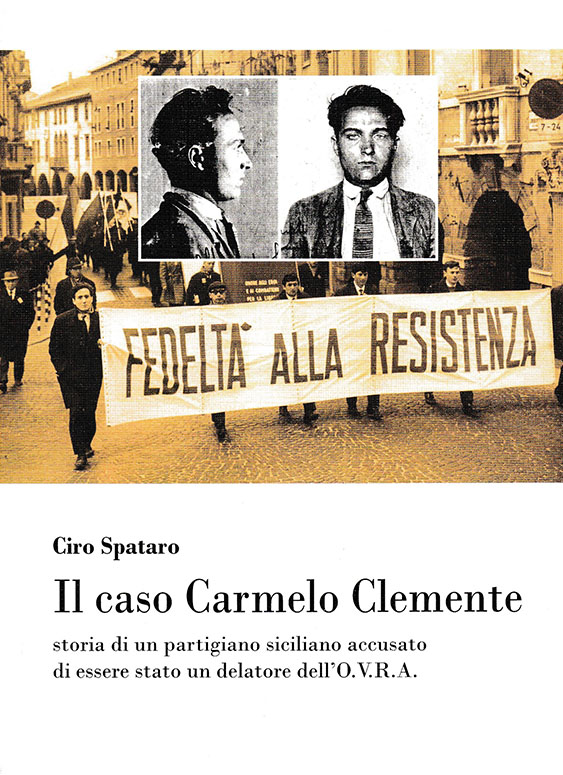 “Carmelo Clemente. Un siciliano nella lotta di liberazione a Milano” di Carmelo Fucarino