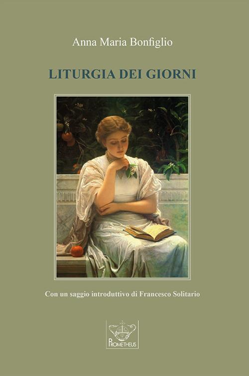 Anna Maria Bonfiglio, “Liturgia dei giorni” – di Guglielmo Peralta