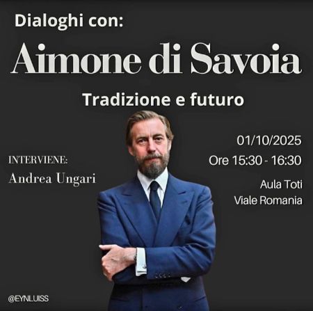 Intervista rilasciata da S.A.R. il Principe Aimone di Savoia, Capo della Real Casa, al professor Andrea Ungari (Roma, Luiss, 1 ottobre 2025)