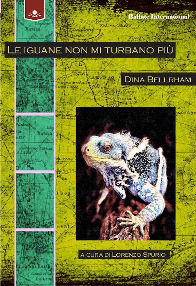 “Le iguane non mi turbano più”. Le poesie di Dina Bellrham tradotte in italiano da Lorenzo Spurio