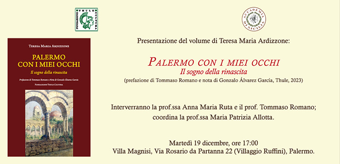 Presentazione del volume "Palermo con i miei occhi. Il sogno della rinascita" (Ed. Thule) di Teresa Maria Ardizzone. Martedì 19 dicembre 2023 a Palermo