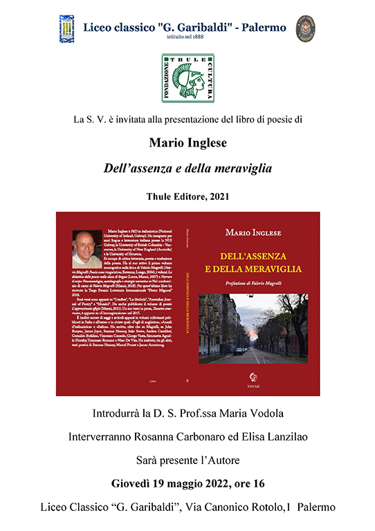 Presentazione della silloge "Dell'assenza e della meraviglia" di Mario Inglese (Ed. Thule). Giovedì 19 maggio 2022, Liceo Classico “G. Garibaldi”,  Palermo  