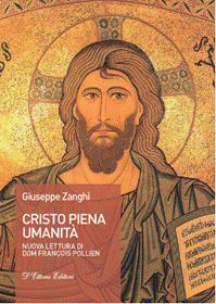  Giuseppe Zanghi, "Cristo piena umanità-Nuova lettura di Dom Francesco Pollien" (Ed. d’Ettoris) - di Salvatore  Graci 